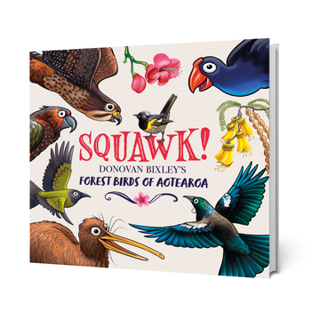 Squawk - Forest Birds of Aotearoa | Donovan Bixley