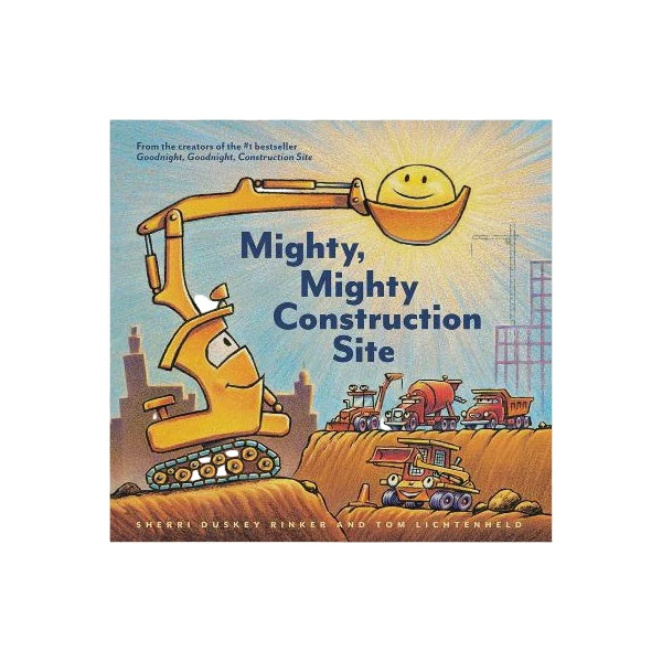 Mighty, Mighty Construction Site  | Sherri Duskey Rinker & Tom Lichtenheld