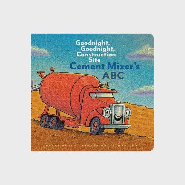 Cement Mixer's ABC: Goodnight, Goodnight, Construction Site | Sherri Duskey Rinker