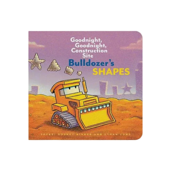 Bulldozer's Shapes: Goodnight, Goodnight, Construction Site | Sherri Duskey Rinker