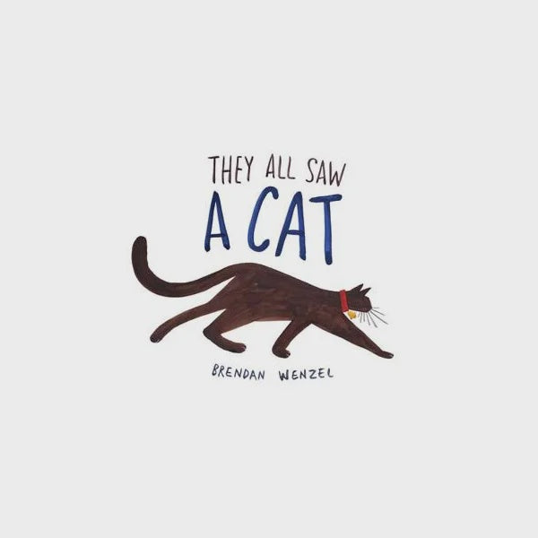 They All Saw a Cat | Brendan Wenzel