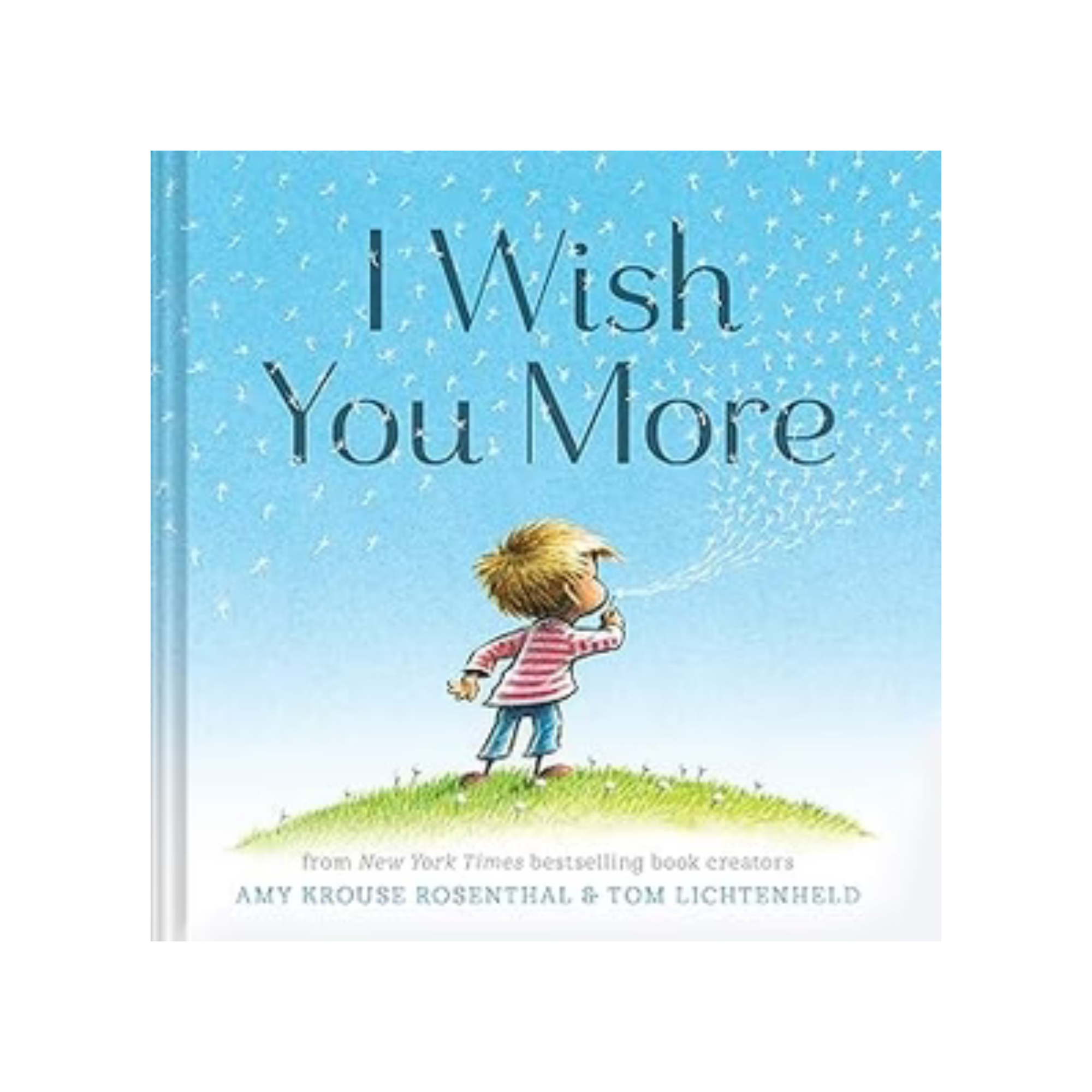 I Wish You More - Hardback | Amy Krouse Rosenthal and Tom Lichtenfeld