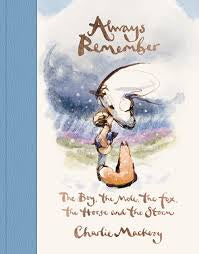 Always Remember - The Boy The Mole The Fox and The Horse - Hardback | Charlie Mackesy