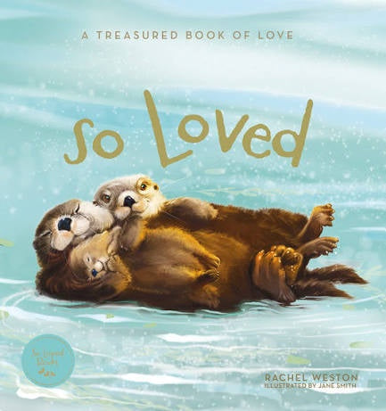 So Loved: A Treasured Book of Love | Rachel Weston