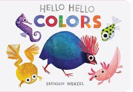 Hello Hello Colors | Brendan Wenzel