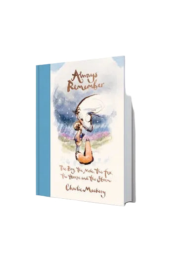 ALWAYS REMEMBER | Charlie Mackesy