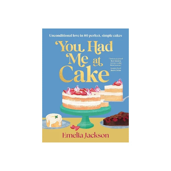 You Had Me At Cake | Emelia Jackson