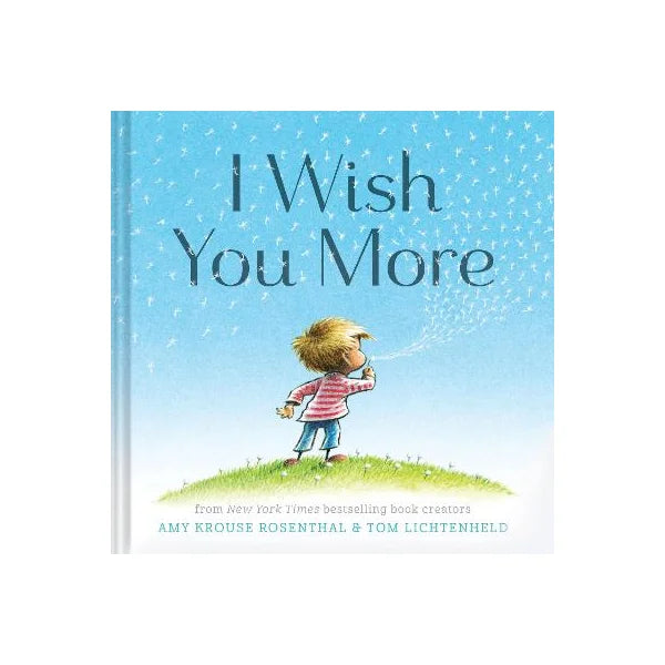 I Wish You More - Hardback | Amy Krouse Rosenthal and Tom Lichtenfeld