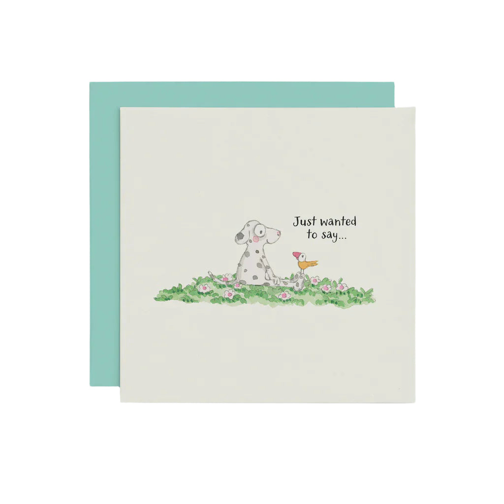 Just Wanted to Say  - Card | Twigseeds