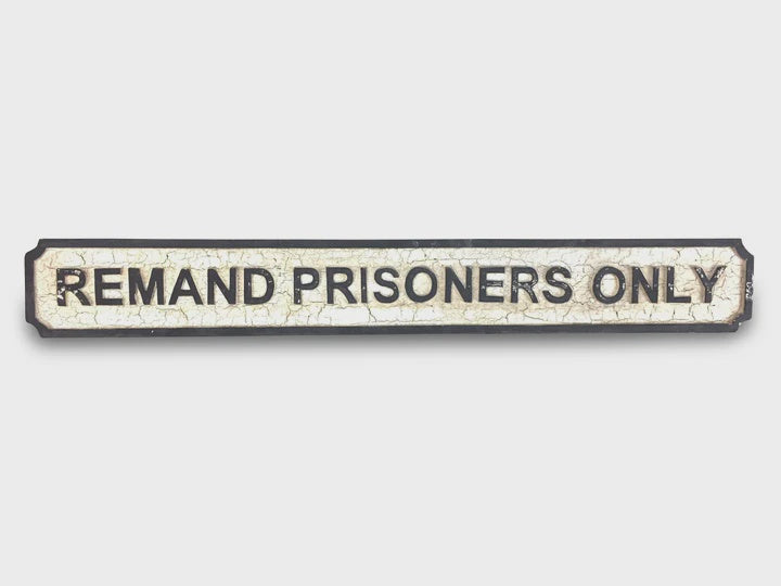 Remand Prisoners Only Wooden Road Sign | Blue Goose Imports